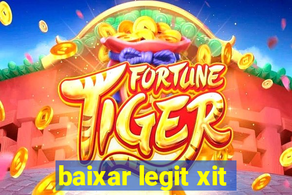 baixar legit xit