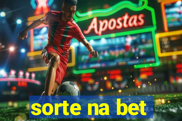 sorte na bet