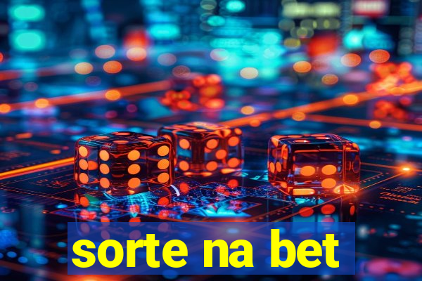 sorte na bet