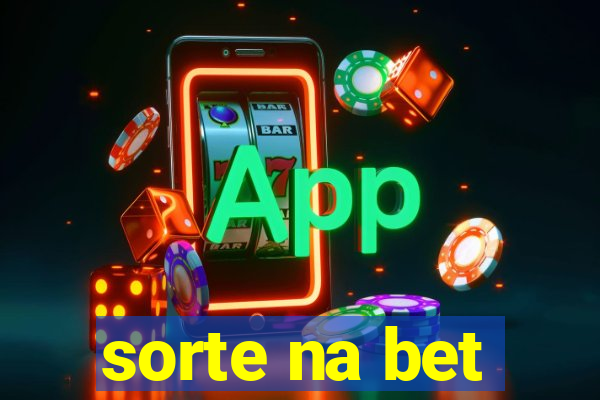 sorte na bet