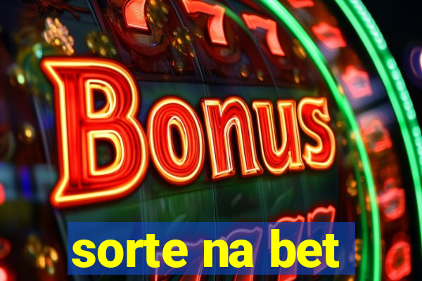 sorte na bet