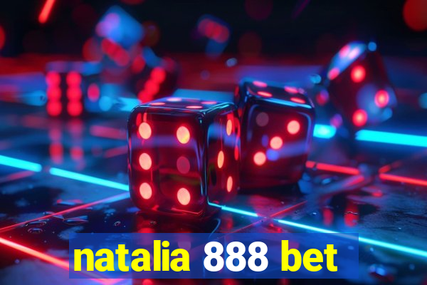 natalia 888 bet