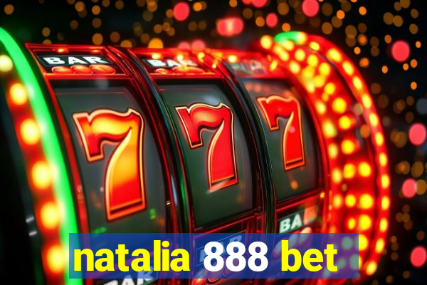 natalia 888 bet