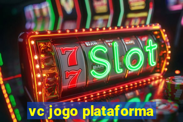 vc jogo plataforma