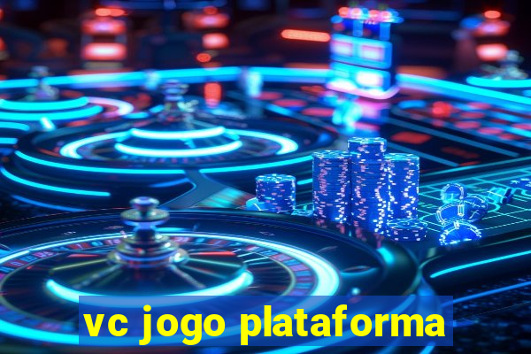 vc jogo plataforma