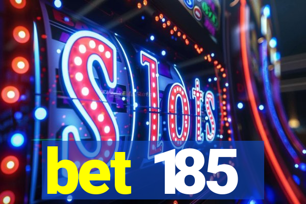 bet 185