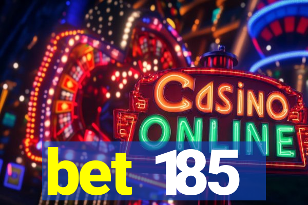 bet 185
