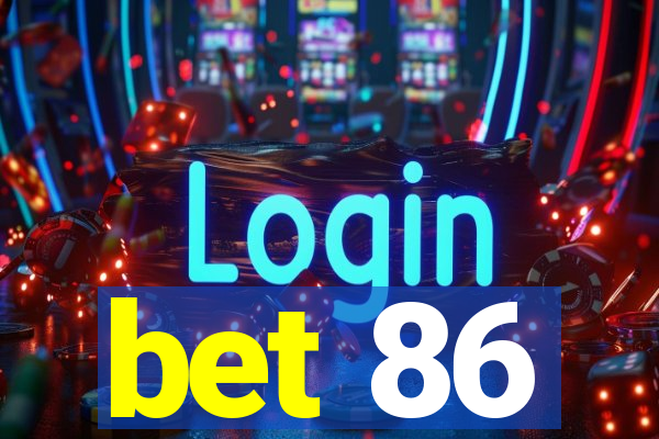 bet 86