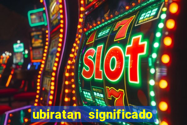 ubiratan significado tupi guarani