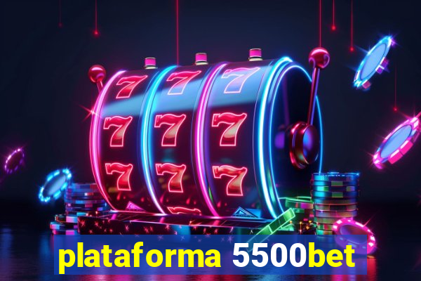 plataforma 5500bet