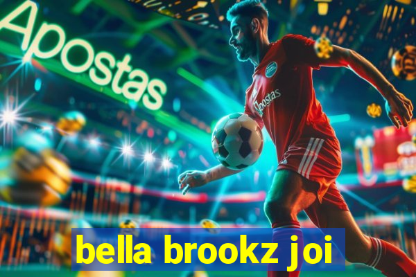 bella brookz joi