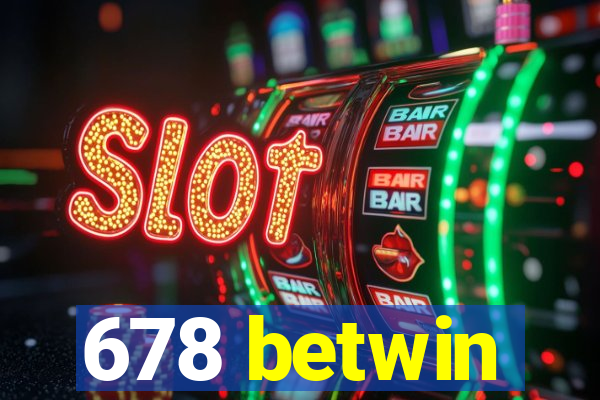 678 betwin