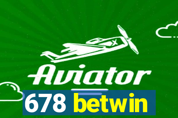 678 betwin