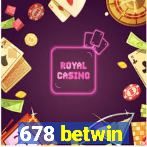 678 betwin