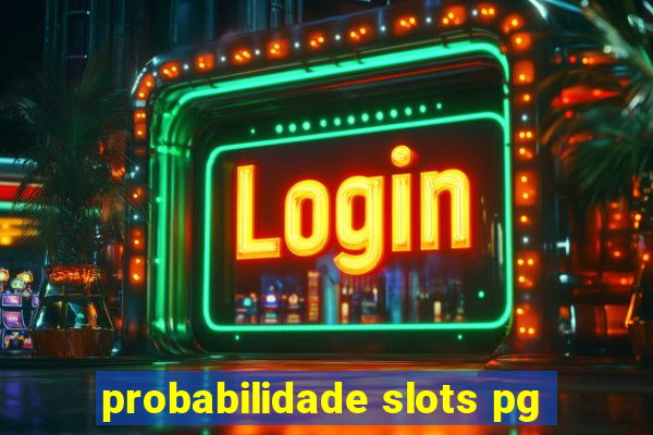 probabilidade slots pg