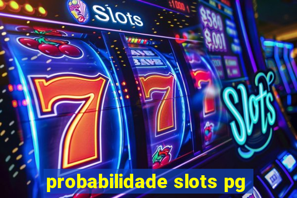 probabilidade slots pg