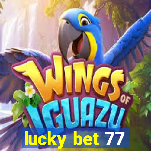lucky bet 77