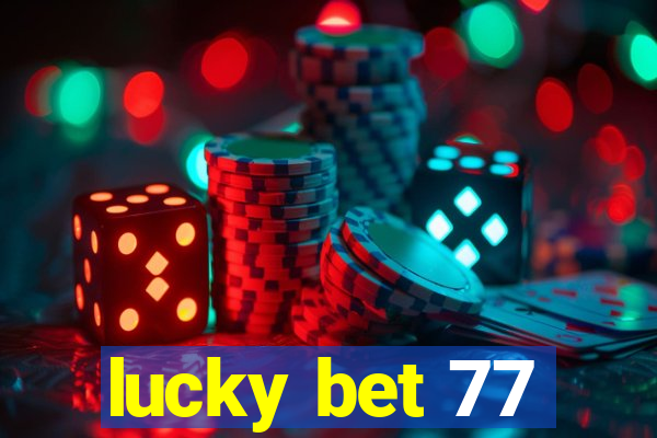 lucky bet 77