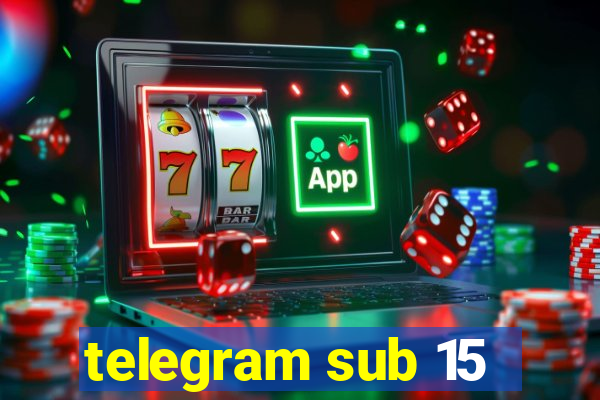 telegram sub 15