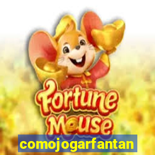 comojogarfantan