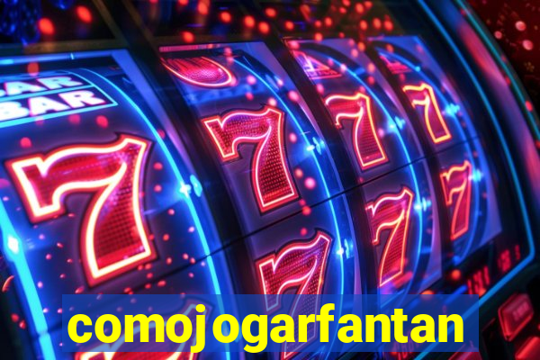 comojogarfantan