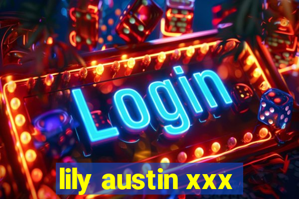 lily austin xxx