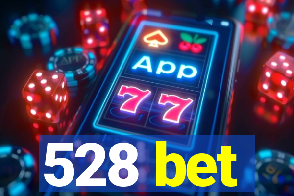 528 bet