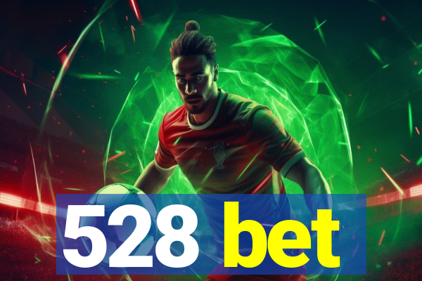 528 bet