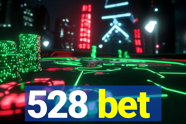 528 bet