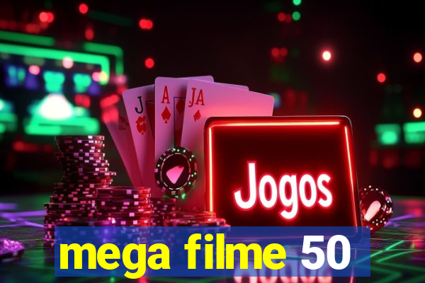 mega filme 50