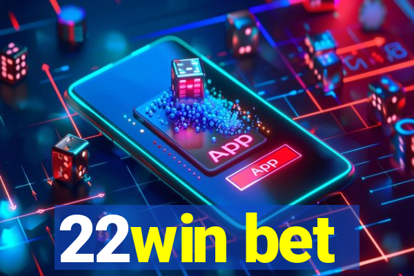22win bet