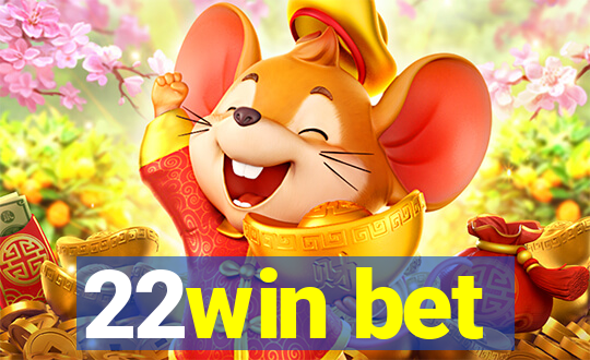 22win bet