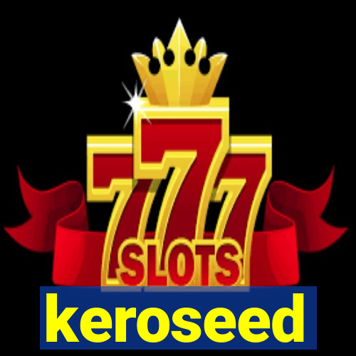 keroseed