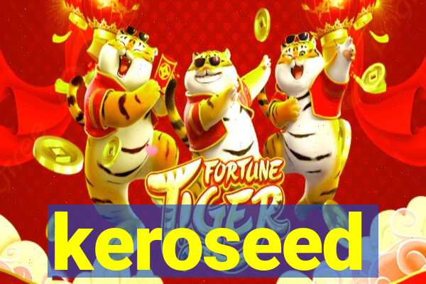 keroseed
