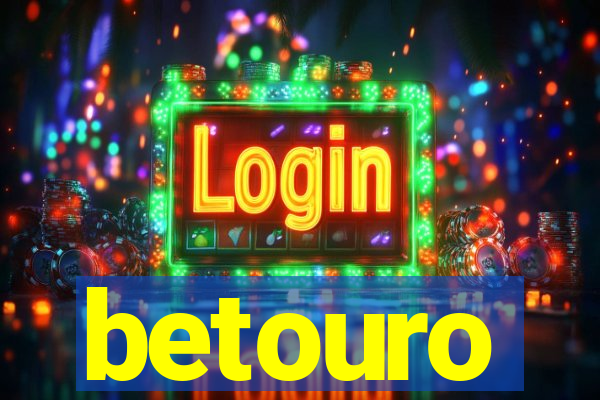 betouro
