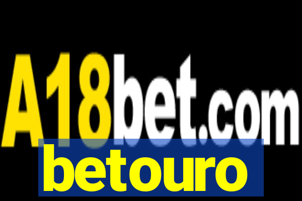 betouro