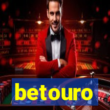 betouro