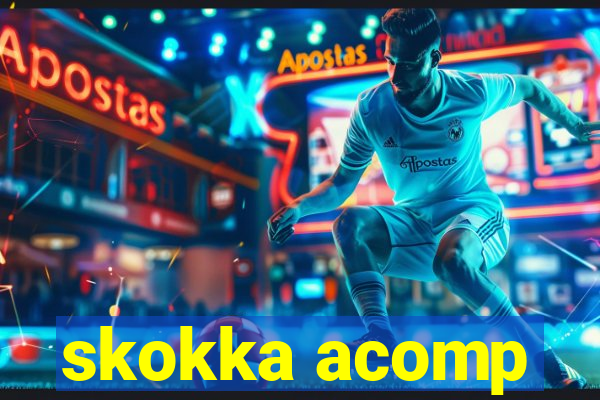 skokka acomp