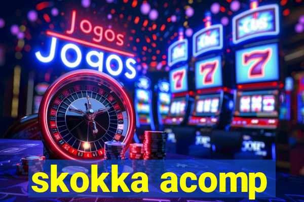 skokka acomp