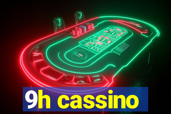 9h cassino