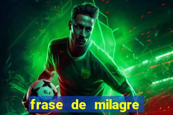 frase de milagre de deus