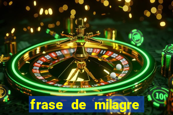 frase de milagre de deus