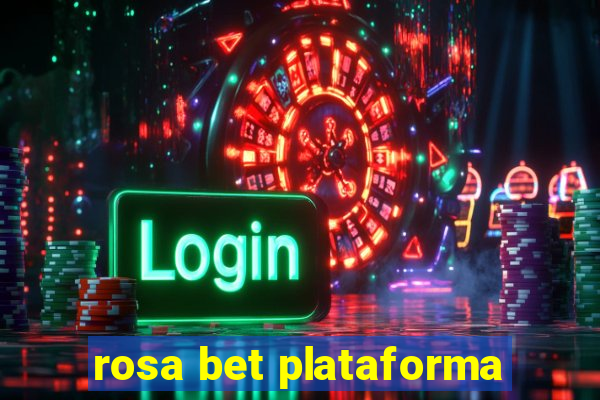 rosa bet plataforma