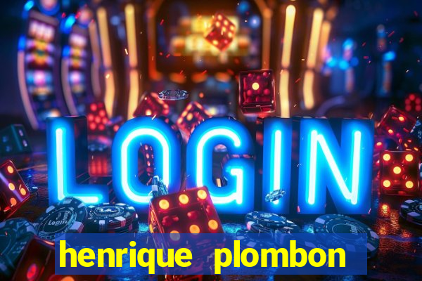 henrique plombon pinheiro fortuna