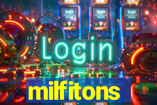 milfitons