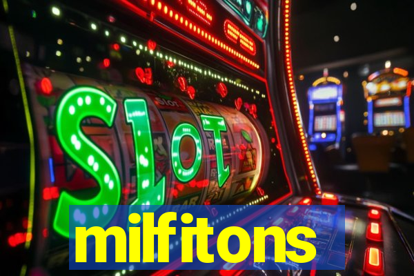 milfitons