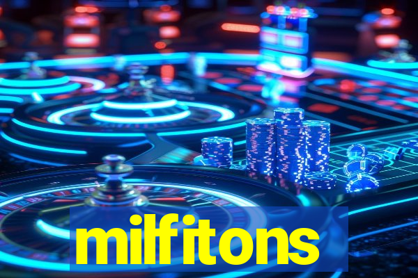milfitons