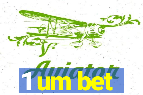 1 um bet