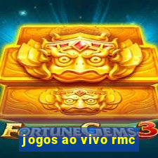 jogos ao vivo rmc