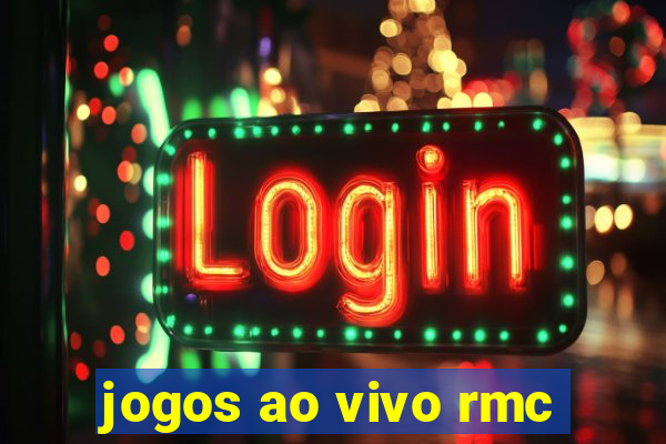 jogos ao vivo rmc